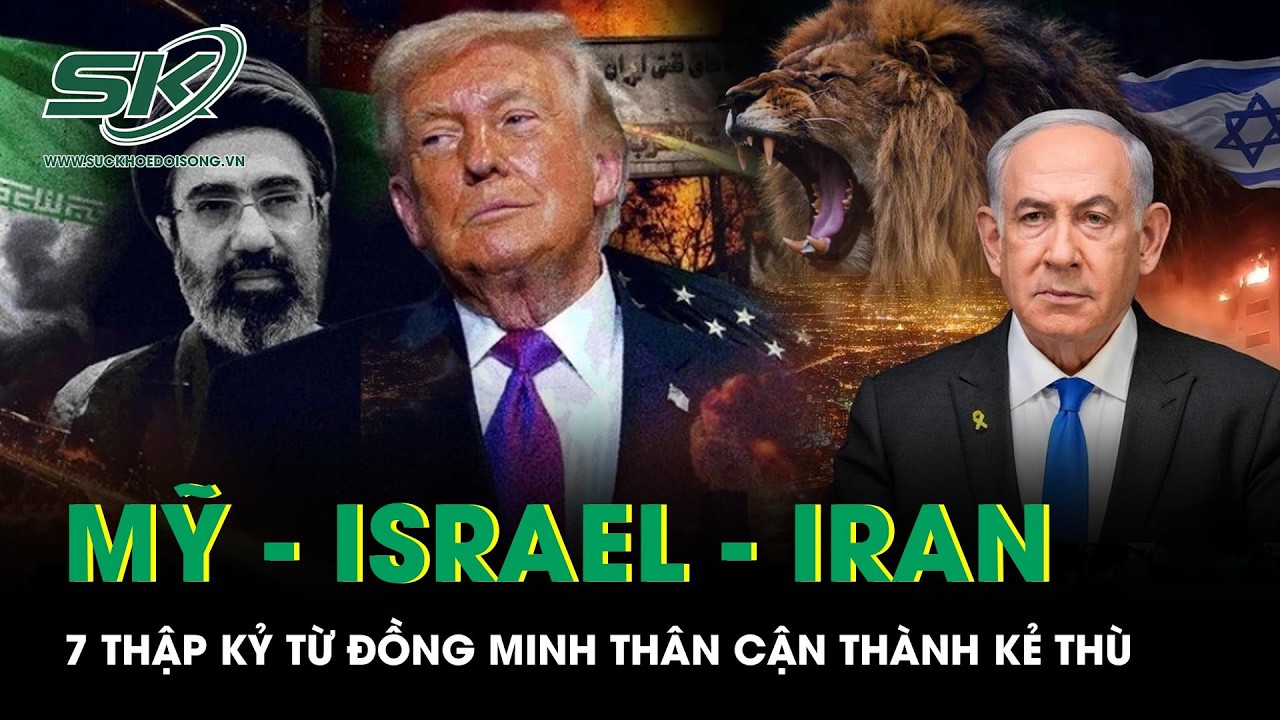 CUỘC TÌNH TAY BA ĐẦY ÉO LE CỦA MỸ - ISRAEL - IRAN: 7 THẬP KỶ TỪ ĐỒNG MINH THÂN CẬN THÀNH KẺ THÙ