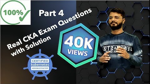 Part 4 | Real CKA Exam Practice Questions | Certified Kubernetes Administrator Mock Exam Guide 2025