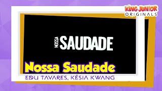 Nossa Saudade - Edu Tavares, Késia Kwang (Oficial Lyric Video)