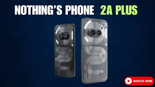Nothing Phone 2A Plus: Shinier, Faster, Pricier! | Latest Tech News