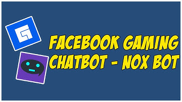 FACEBOOK GAMING CHATBOT - NOX BOT