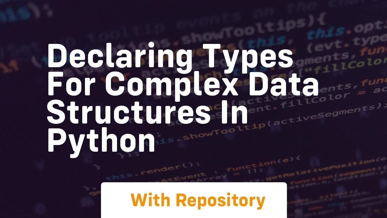 declaring types for complex data structures in python - YouTube