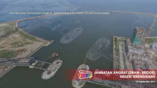 Jambatan Angkat (Draw - Bridge) Beroperasi Ogos 2017