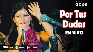 Deleites andinos - Por Tus Dudas | En Concierto Piura chords