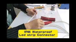 How to put Connector For Waterproof IP65/IP67/IP68 Led Strip?