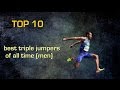 Top 10 triple jumpers of all time men