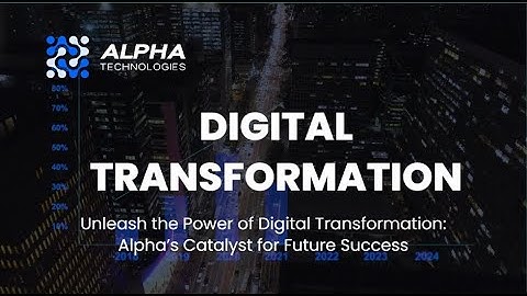 Alpha Technologies - Digital Transformation