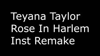 Teyana Taylor  Rose In Harlem inst Remake