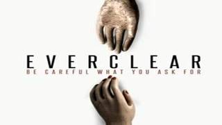 Everclear - Be Careful What You Ask For