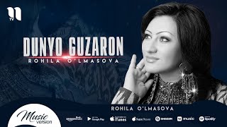 Rohila O'lmasova - Dunyo guzaron (music version)