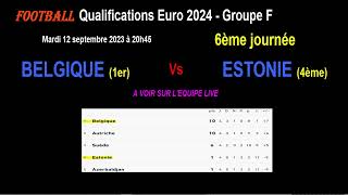 BELGIQUE - ESTONIE : qualifications Euro 2024 Groupe F - Football - 6ème journée - 12/09/2023