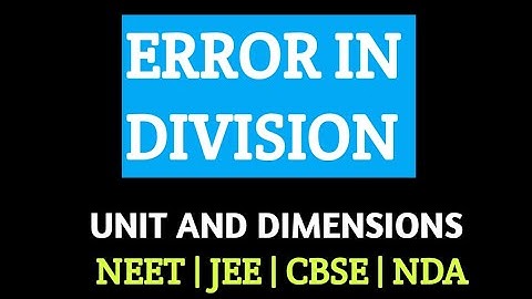 Error in division | Error analysis | Unit and Dimensions | #neet #jee #cbse @PHYSICSDONE