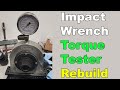Impact Wrench Torque Tester Rebuild