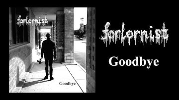 Forlornist - "Goodbye" (2018)