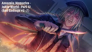 Amnesia: Memories - Joker World : Part 12(Bad Endings 2 -7)