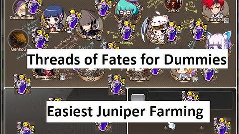 Threads of Fate for dummies.... (Juniper farming)