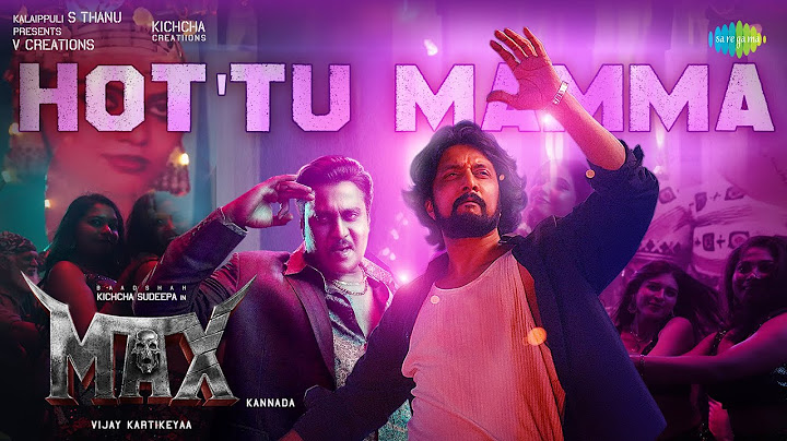Hot'tu Mamma - Video Song | Max | Kichcha Sudeep | B Ajaneesh Loknath | Vijay Kartikeyaa