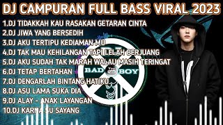 DJ SLOW FULL ALBUM VIRAL 2023 || DJ TIDAKKAH KAU RASAKAN GETARAN CINTA REMIX FULL BASS