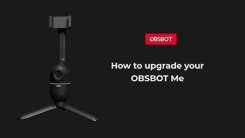 OBSBOT Me Series 丨How to upgrade firmware