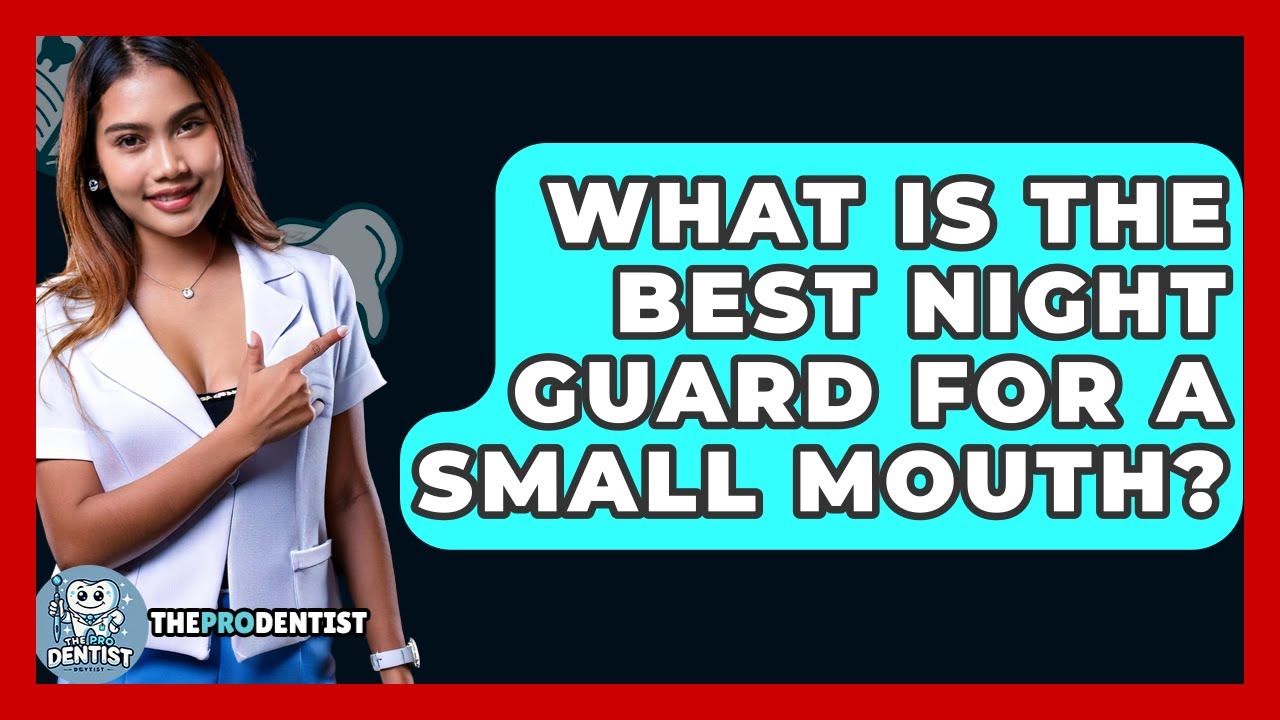 What Is The Best Night Guard For A Small Mouth? - The Pro Dentist