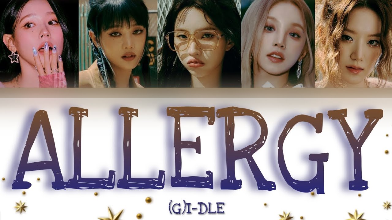 (G)IDLE ((여자)아이들) 'ALLERGY' LYRICS (HAN/ROM/ENG) COLOR CODED LYRICS