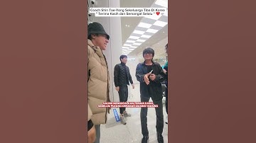 Coach Shin Tae-Yong Sekeluarga Tiba Di Korea " Terima Kasih dan Semangat Selalu " #timnasindonesia