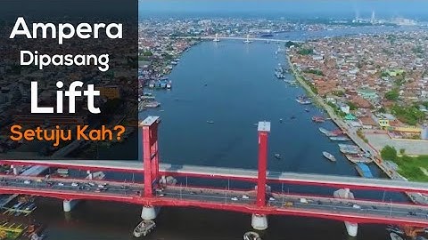 Sedang Viral Jembatan Ampera Dipasang Lift - Setuju Kah ?