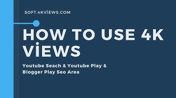 How To Use 4k Views Youtube Search & Youtube Play & Blogger Play Seo Area
