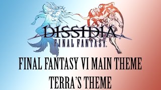 Video thumbnail of "Dissidia Final Fantasy OST Final Fantasy VI Main Theme ( Terra's Theme )"