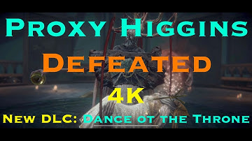 Proxy Higgins Defeated 4K - Dance of the Throne - Elena Enigma - Pascal