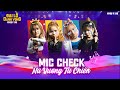 BÍ MẬT MIC CHECK NVTC CỰC VUI NHỘN CÙNG , CÔ NGÂN TV, MEWKIU, CHI NONA , KYUBI