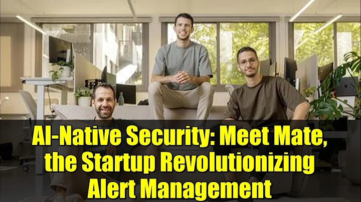 AI-Native Security: Meet Mate, the Startup Revolutionizing Alert Management