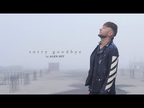 Alen Hit - Sorry Goodbye
