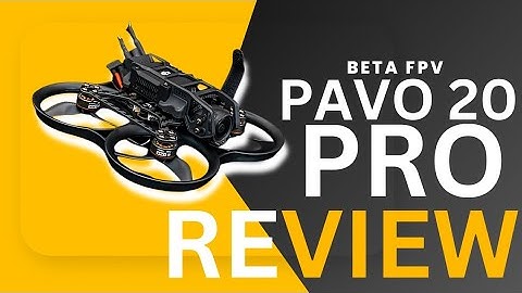 BETAFPV PAVO20 PRO Review - The Evolution of Cinewhoops