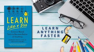 Learn Like A Pro | Book Summary | Barbara Oakley