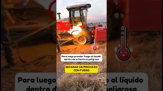 Repara el pinchazo de tu tractor con FUEGO🔥#ciencia #fisica #quimica #mecanica #viral