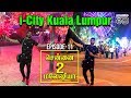 Must Visit Place in Malaysia | i-City Shah Alam  | Explore With Bavin