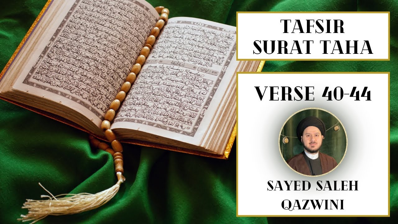 ⁣5 - Tafsir Surat Taha (Verses 40-44) - Sayed Saleh Qazwini
