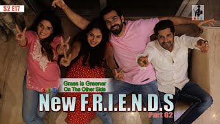 New F.R.I.E.N.D.S | S2E17 Part 2 | Comedy | Husband Wife Comedy | Friends | SIT