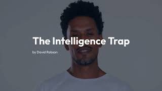 The Intelligence Trap Explained