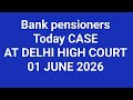 Bank pensioners update - Today 01 june 