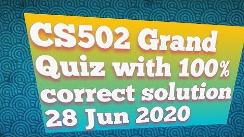Cs502 latest Grand Quiz spring 2020 | 100% Correct solution Cs502 28 jun 2020 | Most important mcqs