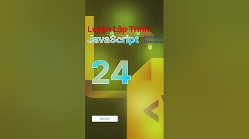 Luyện lập trình qua các đoạn code ngắn - Javascript - Câu 24