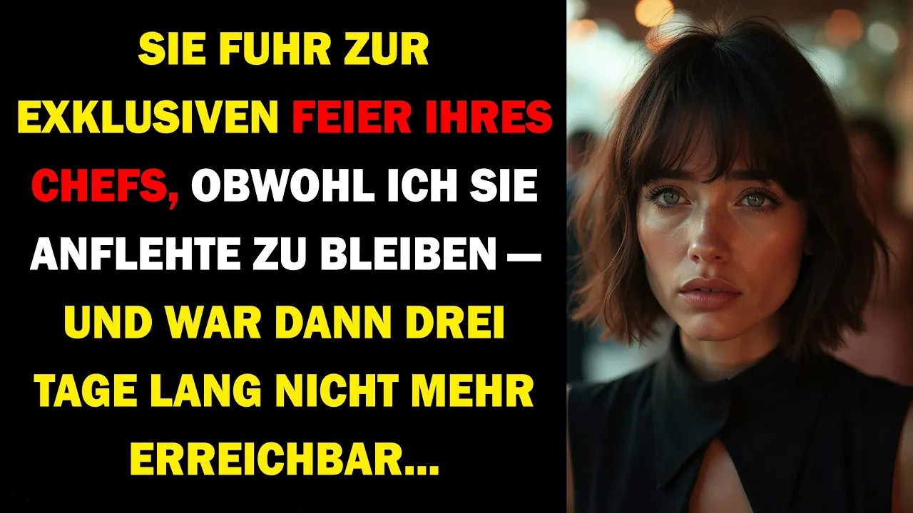 Sie ging zur Party ihres Chefs – nach meinem Flehen verschwand sie drei Tage lang