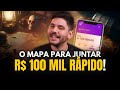 4 dicas para atingir R$ 100 mil em POUCO TEMPO!