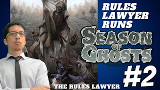 Rules Lawyer Runs SEASON OF GHOSTS, Campaign 2 (Session 2)