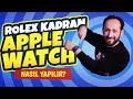 APPLE WATCH KADRAN UYGULAMALARI | CLOCKOLOGY | ROLEX KADRAN YAPMA