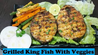 GRILLED KING FISH WITH VEGGIES | Grilled Seer Fish Recipe | King Fish Steak Recipe | Surmai Fish Fry