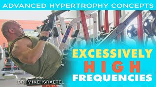 Excessively High Frequencies | Advanced Hypertrophy Concepts and Tools | Lecture 16