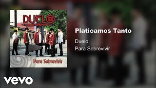 Duelo - Platicamos Tanto (Audio) chords